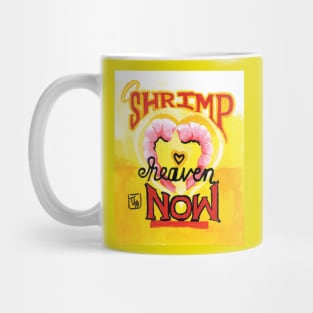 Shrimp Heaven Now Mug